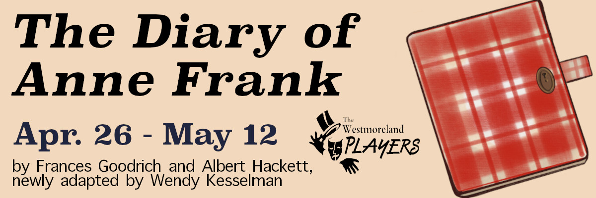 The Diary of Anne Frank – April 26 — May 12, 2024